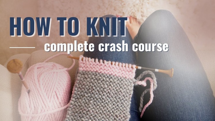 PART 15: How to Weave In Ends (How to Knit for Beginners)