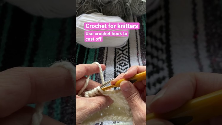 Crochet for knitters - cast off- bind off knitting