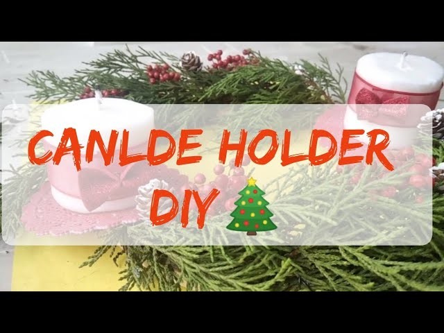 DIY Christmas decor. Easy candle holder for Christmas