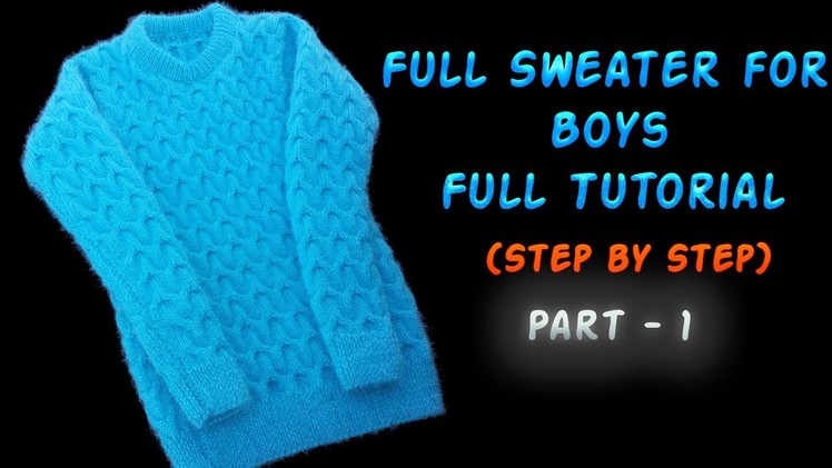 Full Sweater for Boys ???????? Step by Step Tutorial - Part 1