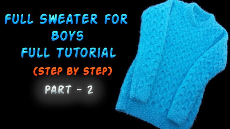 Full Sweater for Boys ???????? Step by Step Tutorial - Part 2