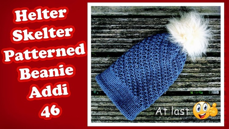 Helter Skelter Patterned Beanie Tutorial for Addi 46 | Yes at last you can make it on the Addi ????