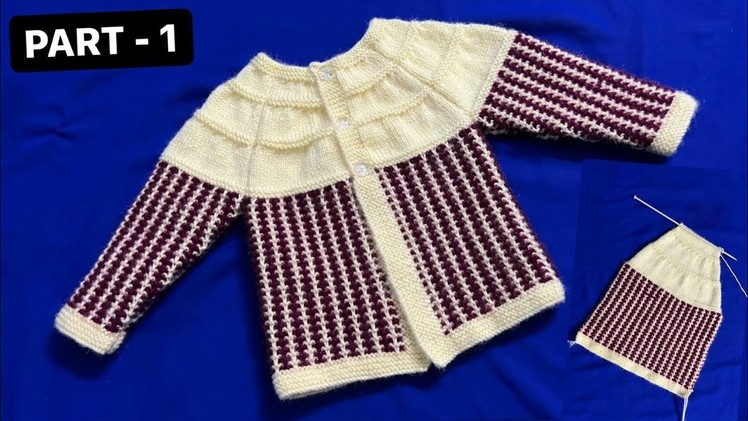 Latest unique Sweater design for 6 months to 2 year old baby|Back|Part-1|Woolen Tutorial#91