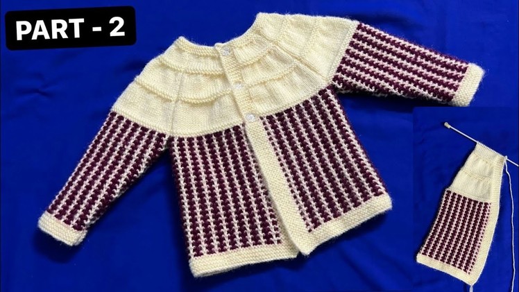 Latest unique Sweater for 6 months to 2 year old baby|Front Right side|Part-2|Woolen Tutorial#91