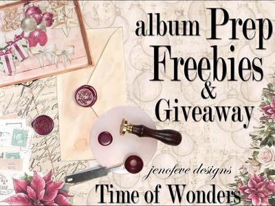 Time Of Wonders Scrapbook Album ~Prep + FREEBIES + Giveaway~ Video #1