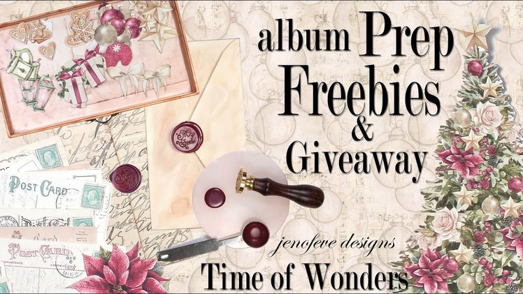 Time Of Wonders Scrapbook Album ~Prep + FREEBIES + Giveaway~ Video #1