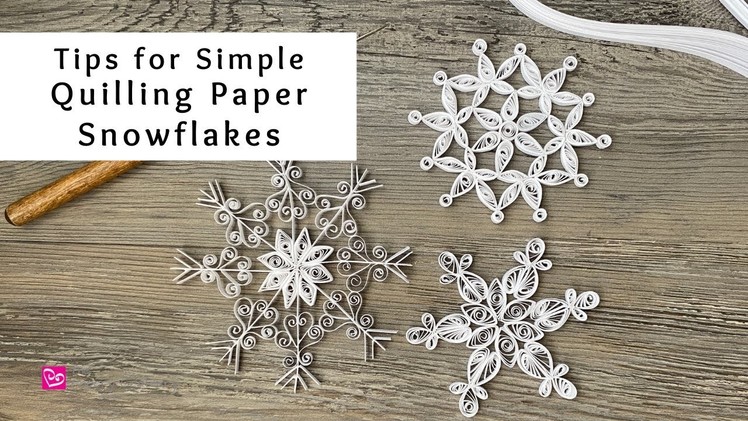 Tips for Making Quilling Paper Snowflakes | Winter Paper Crafts | Quilling for Beginners