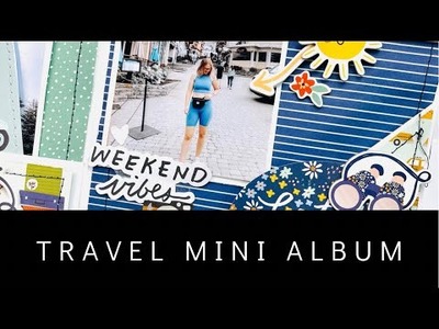 Travel Mini Album Pt. 4. Photoplay Folio and Simple Stories “Safe Travels”