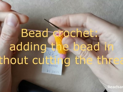 Bead crochet: how to add the bead without cutting the thread