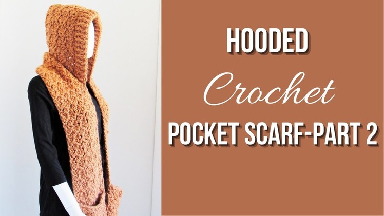 Crochet Hooded Scarf with Pockets- Part 2