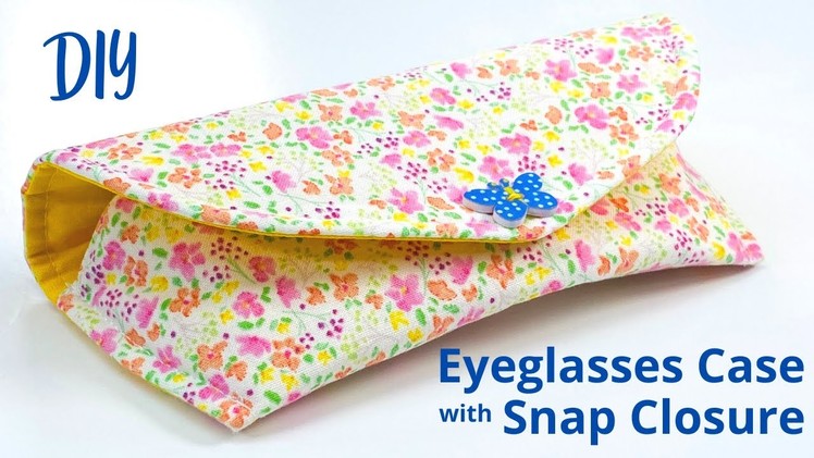 How to Make an Eyeglass Case with Snap Closure - Easy DIY