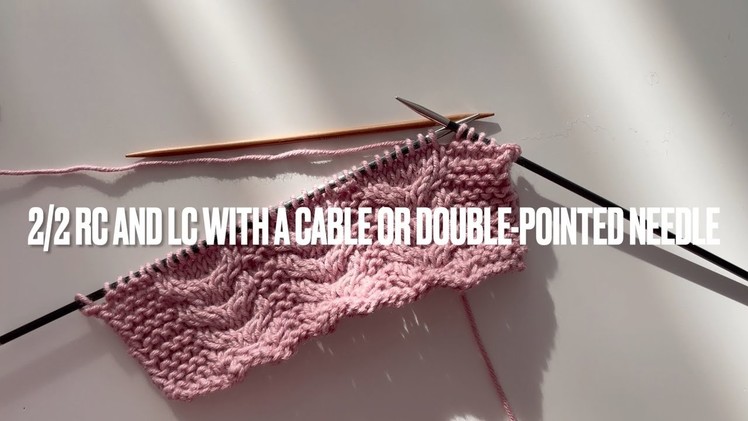 How to work 2.2 RC (right cross) and LC (left cross) with a cable or double-pointed needle