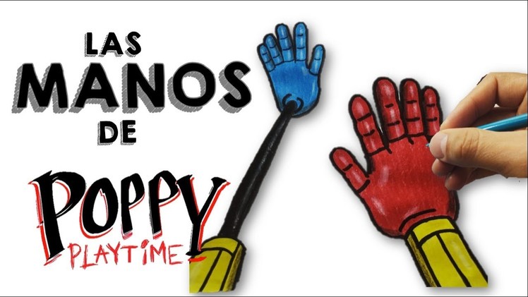 Cómo DIBUJAR las????MANOS????(Azul y Roja) de POPPY PLAYTIME.How to DRAW poppy's hands PLAYTIME