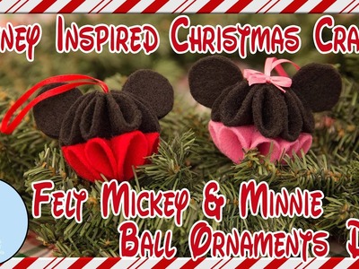 Felt Mickey & Minnie Felt Ball Ornaments | Disney Inspired Christmas Crafts DIY