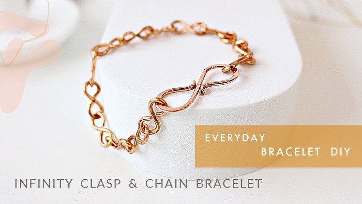 Infinity Wire Bracelet Tutorial | How to Make Sturdy Chain and Clasp