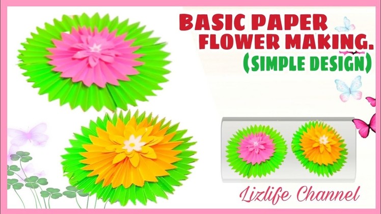 BASIC PAPER FLOWER MAKING. Lizlife Channel
