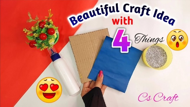 Beautiful Craft Idea with 4 things ???? | Easy and beautiful Craft idea | Cs Craft