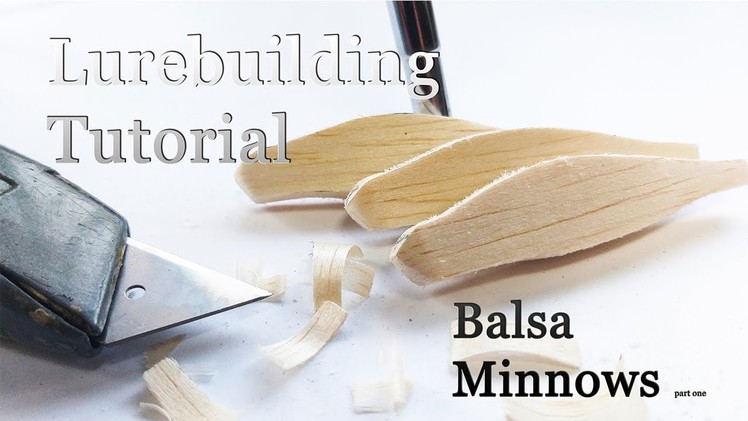 A to Z Lure Making Tutorial. Balsa Minnows part one