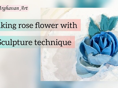 Making rose flower with Sculpture technique