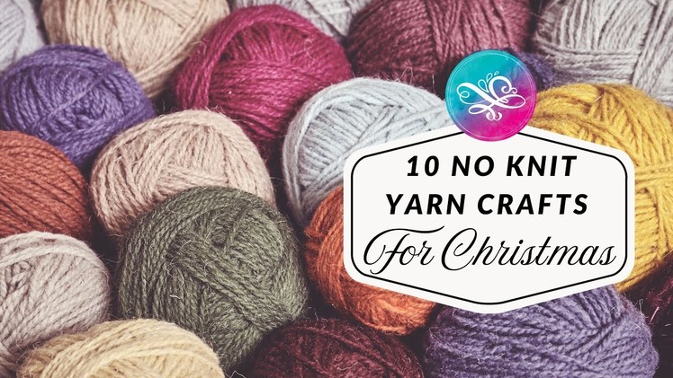 10 No Knit Christmas Yarn Craft Ideas