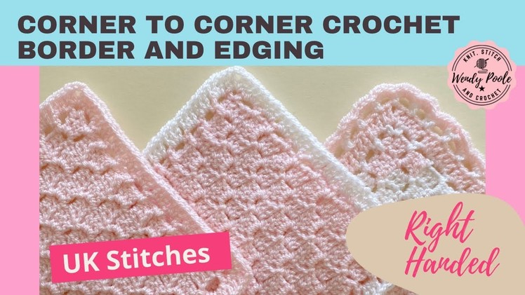 CROCHET: Corner to Corner Border and Edging - C2C - How to Make a Border - Right Handed -Wendy Poole