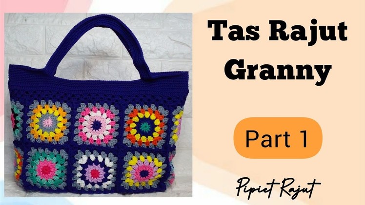 Crochet || Tas Rajut Granny Square || Step By Step Tutorial || Beginners Friendly @Pipiet Rajut