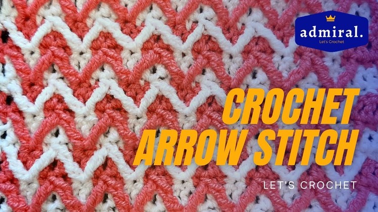 How to Crochet Arrow Stitch? | Crochet Tutorial | Admiral – Let’s Crochet