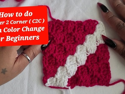 How to do Corner 2 Corner ( C2C ) with Color Change *Full walk through*