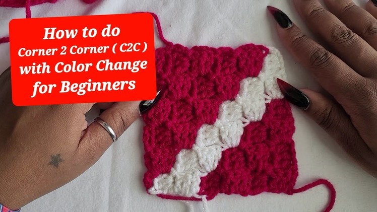 How to do Corner 2 Corner ( C2C ) with Color Change *Full walk through*