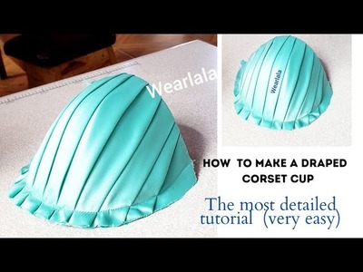 HOW TO MAKE A DRAPED  CORSET CUP(detailed tutorial). #corset #pleated corset cup