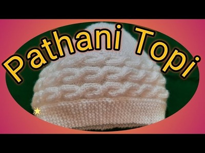 Pathani topi | Jents Cap knitting cable design | Easy design for jent's Cap |Indira's Creations