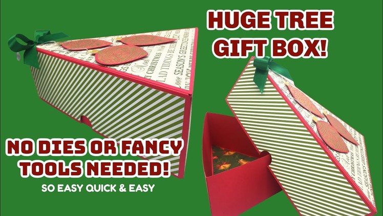 NO DIES NEEDED! HUGE Tree style Gift Box. SO EASY TO MAKE