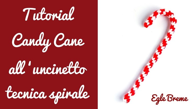 Tutorial Candy Cane decorazioni Natale uncinetto tecnica spirale