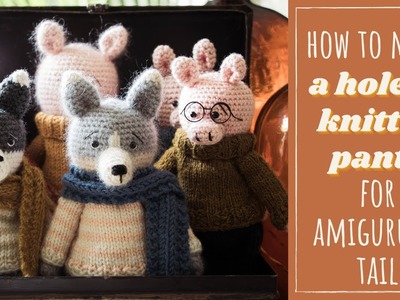 How to Make a Hole in Knitted Pants for Amigurumi Tail