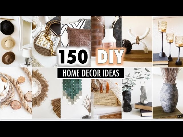 150 DIY HOME DECOR IDEAS + HACKS you Actually Want To MAKE (FULL TUTORIALS)