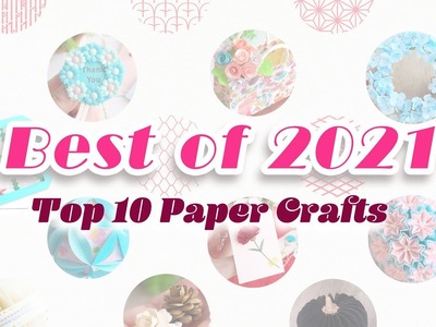 2021年 人気紙工作ベスト10 - Top 10 Best Paper Crafts of 2021