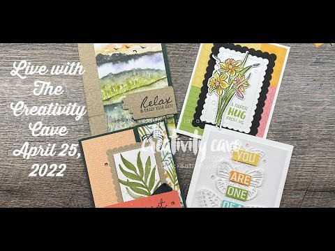 April 25, 2022 LIVE with The Creativity Cave: 4 FABULOUS CARD TUTORIALS
