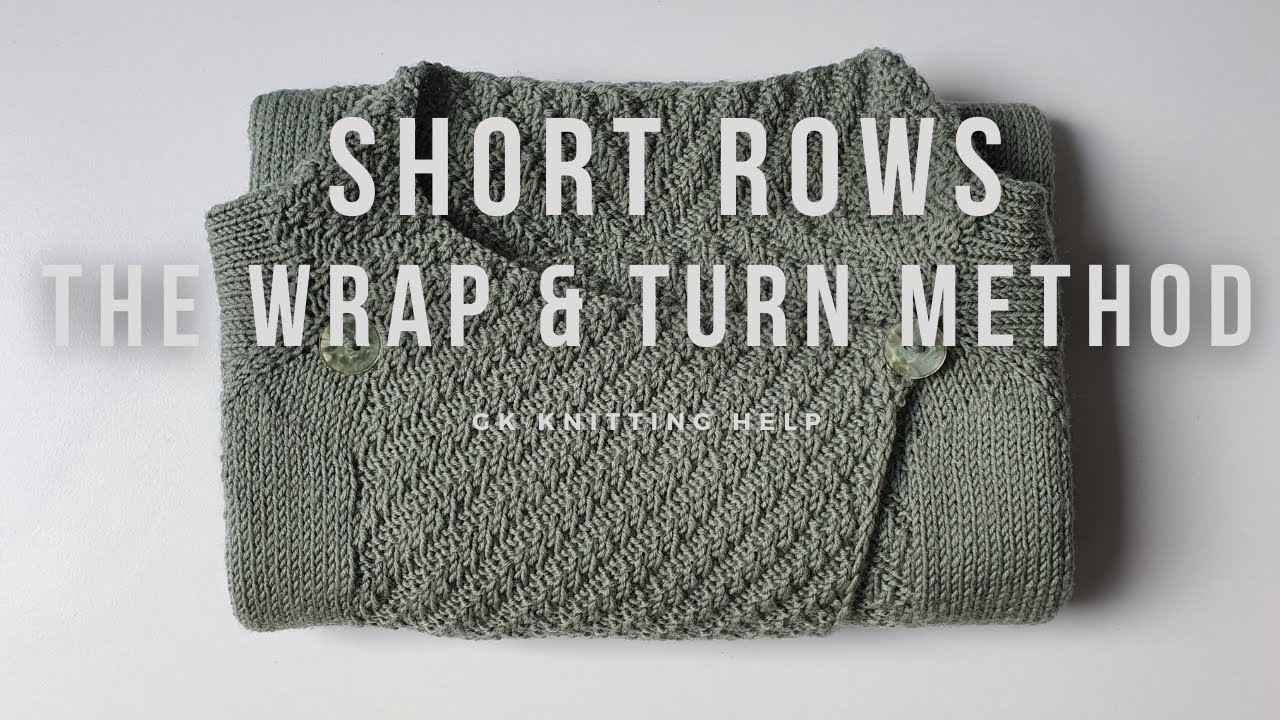 GK Knitting Help: Short rows, the wrap and turn method