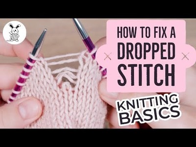 Knitting Basics - How to Fix a Dropped Stitch