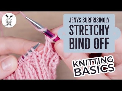 Knitting Basics - Jenys Surprisingly Stretchy Bind Off