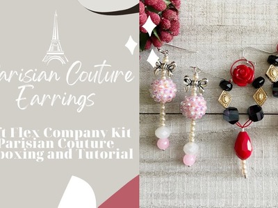 Soft Flex Company Unboxing Parisian Couture Tutorial and How To Make Earrings with Beading Wire