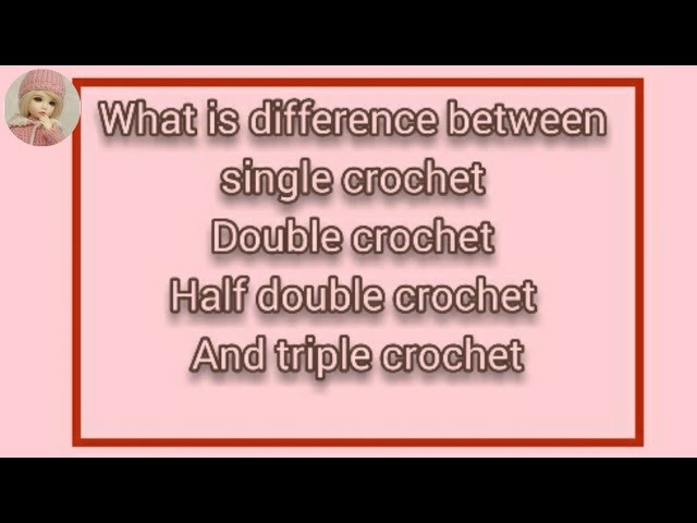 What Is Difference Between Single Crochet Double Crochet Half Double And Triple Crochet