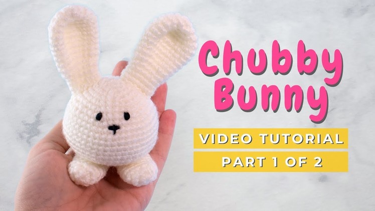 Chubby Bunny amigurumi tutorial: How to crochet a bunny for beginners PART 1