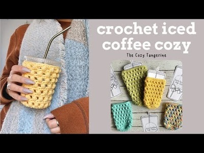 Crochet Iced Coffee Cozy Tutorial | Cup Koozie Pattern  | Also Fits Mason Jars!