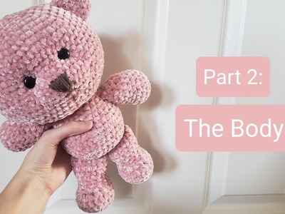 PART 2: Velvet Teddy Bear Crochet Tutorial.Pattern - the Body