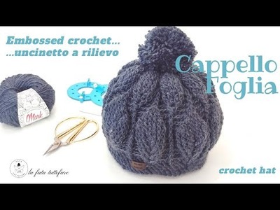 TUTORIAL: Cappello "Foglia" embossed crochet