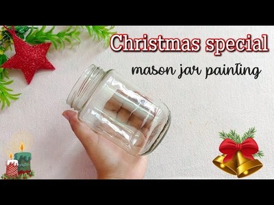 CHRISTMAS SPECIAL MASON JAR PAINTING⛄ || SIMPLE CHRISTMAS SPECIAL CRAFT IDEA