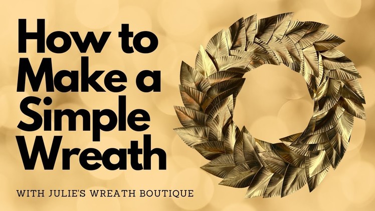 How to Make a Simple Wreath | Gold Leaf Decor | How to Make a Wreath | Crafting for Beginners