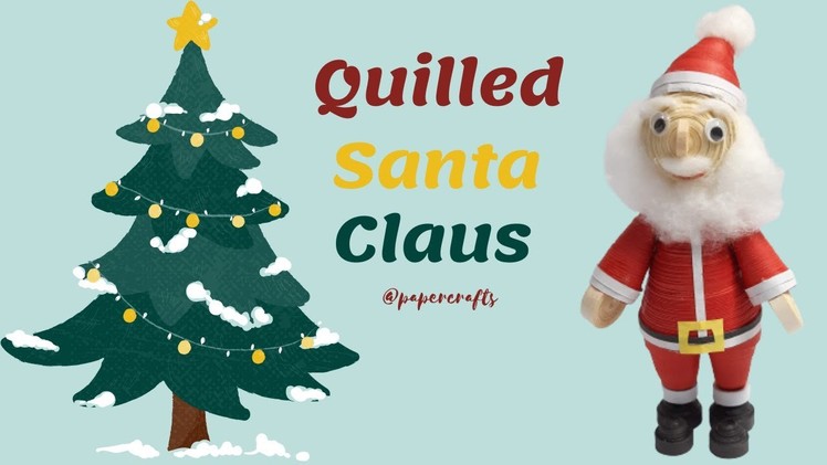 How to Make Quilled Santa Claus | 3d Quilled Santa Claus | Christmas Quilling Craft by Paper Crafts