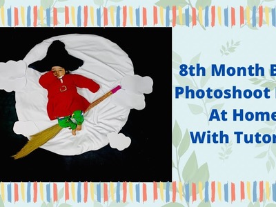 8th Month Baby Photoshoot Ideas At Home With Tutorial #photoshoot #baby #diy #milestone